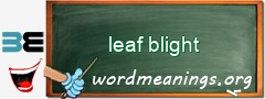 WordMeaning blackboard for leaf blight